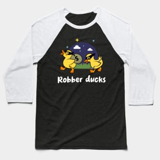 Robber ducks (on dark colors) Baseball T-Shirt